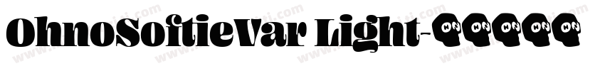 OhnoSoftieVar Light字体转换